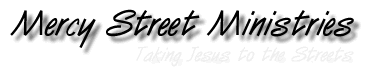 Mercy Street Ministries: Taking Jesus to the Streets